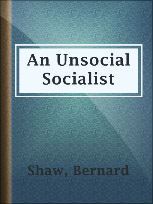 Title details for An Unsocial Socialist by Bernard Shaw - Available